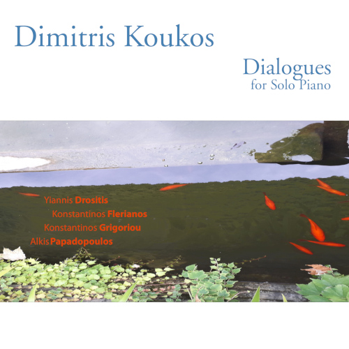 Dimitris Koukos - Dialogues for Solo Piano